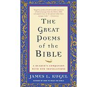 The Great Poems of the Bible: A Reader's Companion with New Translations