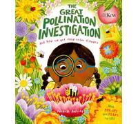 The Great Pollination Investigation : and How We Get Food from Flowers
