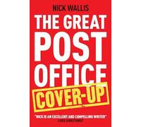 The Great Post Office Cover-Up: The full story behind the UK's largest miscarriage of justice
