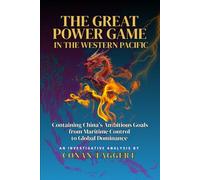 THE GREAT POWER GAME IN THE WESTERN PACIFIC: Containing China’s Ambitious Goals from Maritime Control to Global Dominance