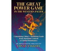 THE GREAT POWER GAME IN THE WESTERN PACIFIC: Containing China’s Ambitious Goals from Maritime Control to Global Dominance