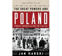 The Great Powers and Poland: From Versailles to Yalta