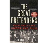 The Great Pretenders: Race and Class under ANC Rule