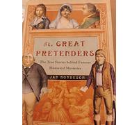 The Great Pretenders - The True Stories Behind Famous Historical Mysteries