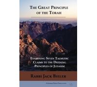 The Great Principle of the Torah: Examining Seven Talmudic Claims to the Defining Principles of Judaism