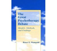 The Great Psychotherapy Debate: Models, Methods, and Findings