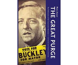 The Great Purge: The Deformation of the Conservative Movement