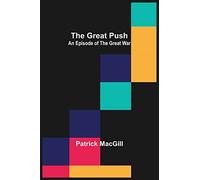 The Great Push: An Episode of the Great War