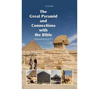 The Great Pyramid and Connections with the Bible: Pyramidology V