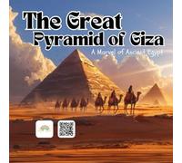 The Great Pyramid of Giza A Marvel of Ancient Egypt: Fun Facts About the Pyramids, Ancient Egypt for Kids, and the Seven Wonders of the Ancient World ... for Teachers| STEAM STEM (STEAM Learning)