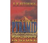 The Great Pyramid: Prophecy in Stone