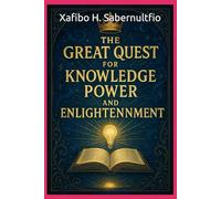 The Great Quest for Knowledge, Power and Enlightenment
