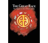 The Great Race: The Legend of the Chinese Zodiac: The Legend of the Chinese Zodiac: THe: The Legend of the Chinese Zodiac