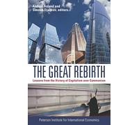 The Great Rebirth: Lessons from the Victory of Capitalism Over Communism