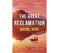 The Great Reclamation : 'Every page pulses with mud and magic' Miranda Cowley Heller