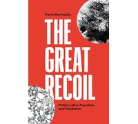 The Great Recoil – Politics after Populism and Pandemic