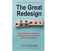 The Great Redesign: The Playbook for Leading in the Intelligence-Driven Economy