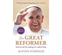 The Great Reformer : The 'most substantial' and 'invaluable' biography of the late Pope Francis (1936-2025)