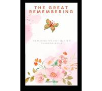 The Great Remembering:: Awakening the Vast Self in a Changing World (The Sentinels and the Guardians of the Threshold)