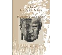 The Great Republican Sutras Of President Donald Trump