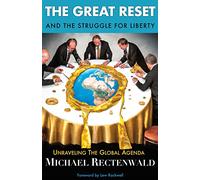 The Great Reset and the Struggle for Liberty: Unraveling the Global Agenda