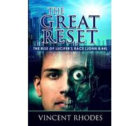 THE GREAT RESET: THE RISE OF LUCIFER'S RACE