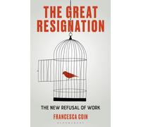 The Great Resignation : The New Refusal of Work