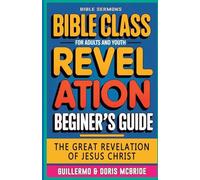 The Great Revelation of Jesus Christ Revelation: Bible Class: 66 (Bible Class from Scratch)