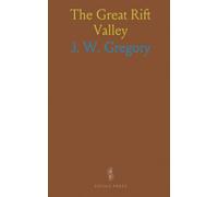 The Great Rift Valley: Journey to Mount Kenya and Lake Baringo: Discoveries and Prospects in British East Africa