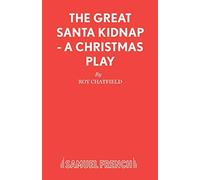 The Great Santa Kidnap (Acting Edition S.)