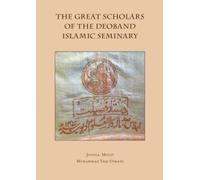 The Great Scholars of The Deoband Islamic Seminary