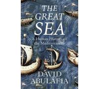 The Great Sea: A Human History of the Mediterranean by Abulafia, David (2011) Hardcover