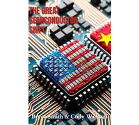 THE GREAT SEMICONDUCTOR SHIFT