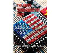THE GREAT SEMICONDUCTOR SHIFT