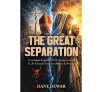 The Great Separation: How Satan Engineered the Separation of G_d’s Church From Its Hebraic Covenant: 4 (A call to Discernment in an Age of Confusion)