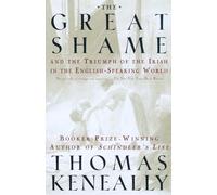 The Great Shame: And the Triumph of the Irish in the English-Speaking World