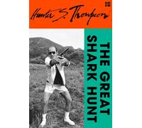 The Great Shark Hunt : Strange Tales from a Strange Time