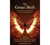 The Great Shift: Co-Creating a New World for 2012 and Beyond