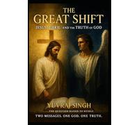 The Great Shift: Jesus, Jibril and the Truth of God - Two Messages. One God. One Truth