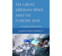 The Great Siberian Wave and The Foxfire Sun: A Furry Adventure