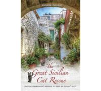 The Great Sicilian Cat Rescue - One Englishwoman's Mission to Save An Island's Cats