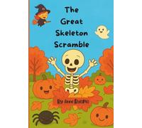 The Great Skeleton Scramble: A Silly Halloween Story of Friendship and Teamwork