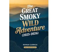 THE GREAT SMOKY WILD ADVENTURE (2025-2026): Hiking, Waterfalls, Scenic Drives & Appalachian Culture Between Tennessee and North Carolina