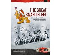 The Great Snafu Fleet : 1st Combat Cargo/344th Airdrome/326th Troop Carrier Squadron in World War II’s CBI Theater