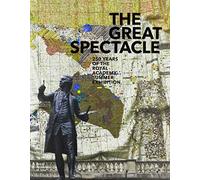 The Great Spectacle: 250 Years of the Summer Exhibition