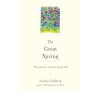 The Great Spring: Writing, Zen, and This Zigzag Life