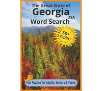 The Great State of Georgia Word Search Puzzle Book: Fun Word Puzzles about the Peach State including the people, events and iconic places that makes ... for home, travel, vacation, and everyday fun!