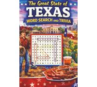 The Great State of Texas Word Search and Trivia: A Fun and Relaxing Word Search and Trivia Book About Texas History, Lone Star Landmarks, Food, and Cowboy Culture for Adults and Seniors