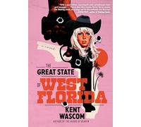 The Great State of West Florida: A Novel