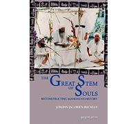 The Great Stem of Souls: Reconstructing Mandaean History